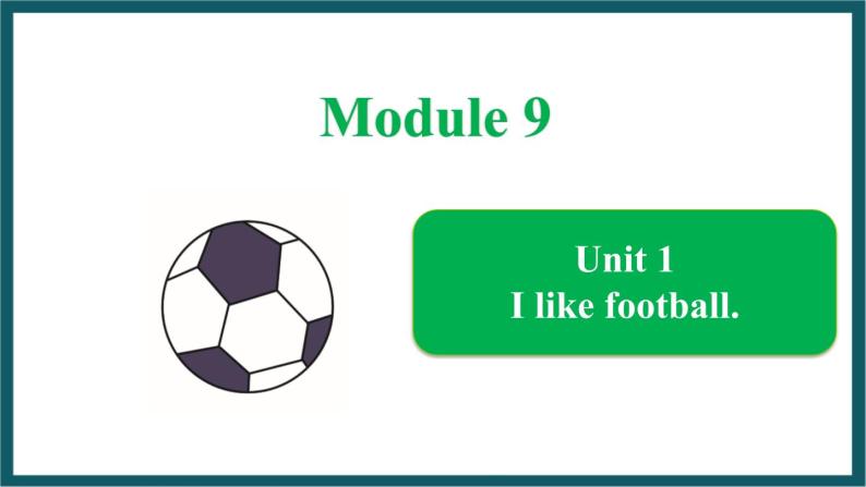 Module 9 Unit 1（课件）外研版（一起）英语一年级下册01