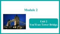 小学英语外研版 (一年级起点)三年级下册Unit 2 You’ll see Tower Bridge.课前预习ppt课件