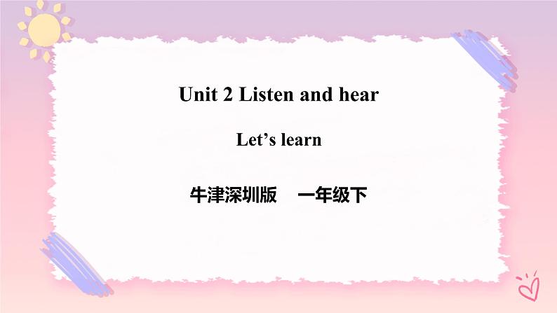 Module 1 Unit 2 Listen and hear-Period 2 Let's learn 课件+教案+练习01