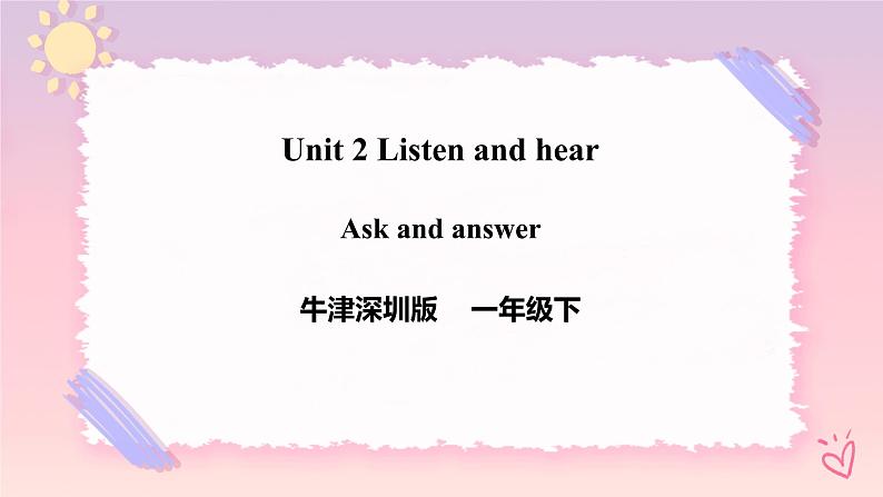 Module 1 Unit 2 Listen and hear-Period 3 Ask and answer 课件+教案+习题01