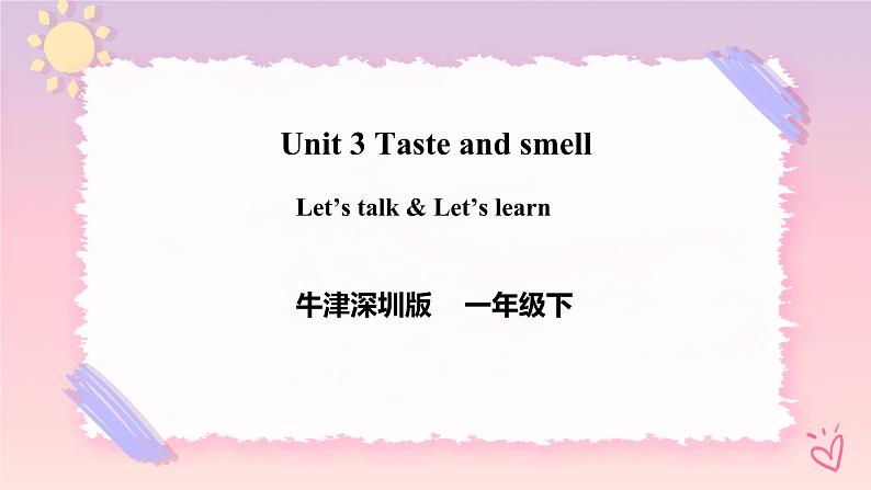 Module 1 Unit 3 Taste and smell-Period 1 Let's talk & Let's learn课件+教案+练习01