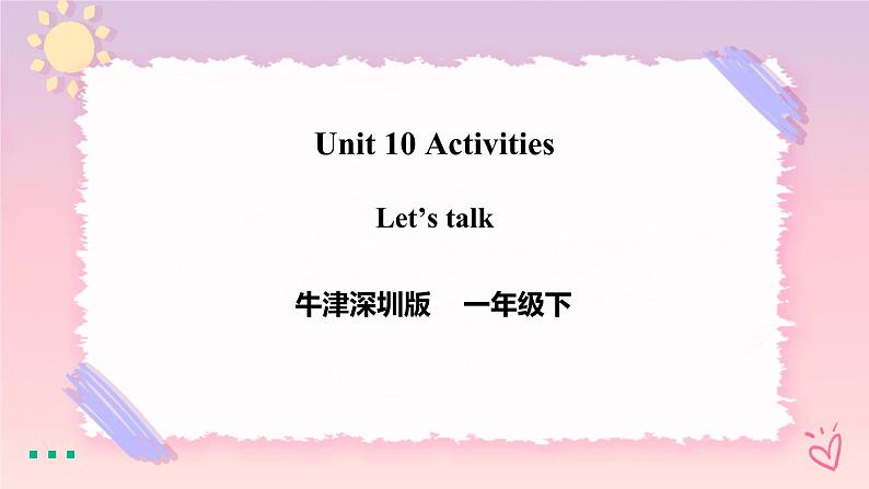 Module 4 Unit 10 Activities-Period 1 Let's talk 课件+教案+练习01