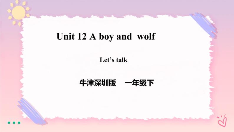Module 4 Unit 12 A boy and a wolf-Period 2 Let's talk课件+教案+练习01