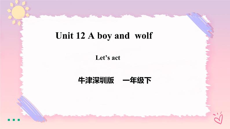 Module 4 Unit 12 A boy and a wolf-Period 3 Let's act课件+教案+练习01