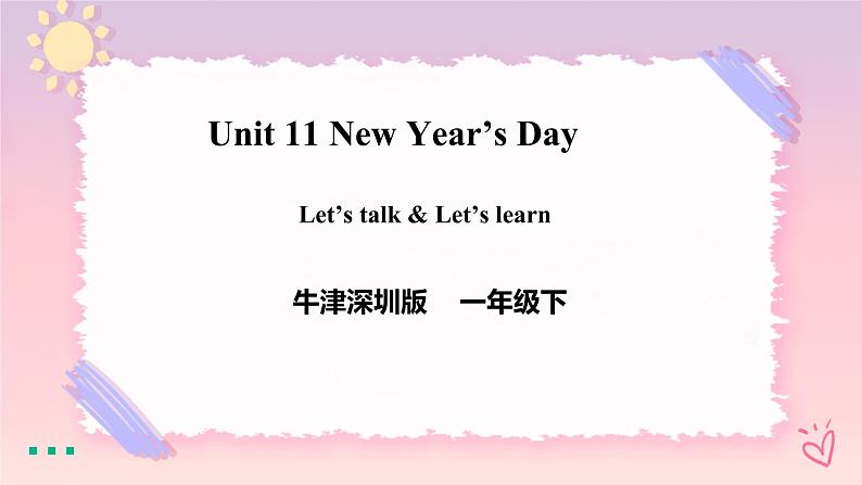 Module 4 Unit 11 New Year 's Day-Period 1 Let 's talk & Let 's learn课件第1页