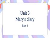 Unit 3 Mary's diary 第1課時(shí) Part1課件