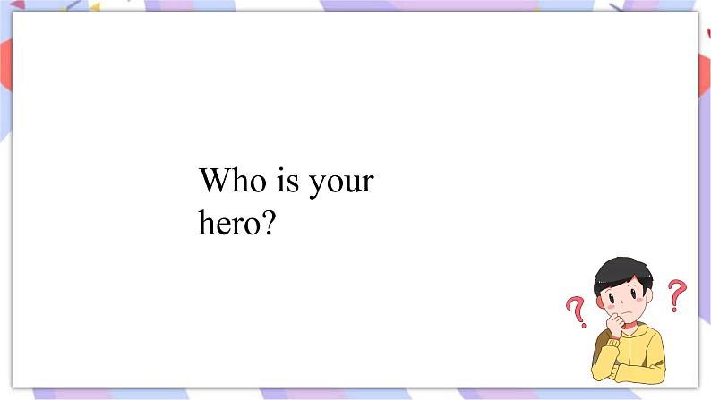 Unit 4 My heroes 第1课时 Part1课件05