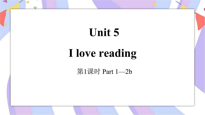 Unit 5 I love reading 第1课时 Part1-2b课件01