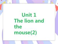 小学英语新版-牛津译林版六年级下册Unit 1 The lion and the mouse优质课ppt课件