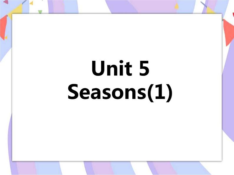 Unit 5 Seasons（1）课件01