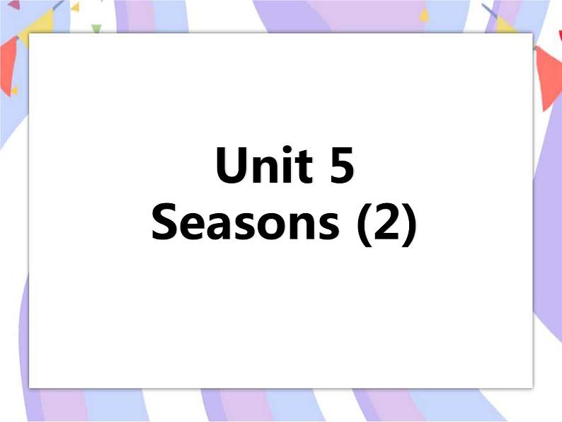 Unit 5 Seasons（2）课件第1页