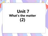 Unit 7 What's the matter第二课时 课件