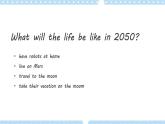 Unit 9 The Year 2050 Lesson2 Let’s practice 课堂课件