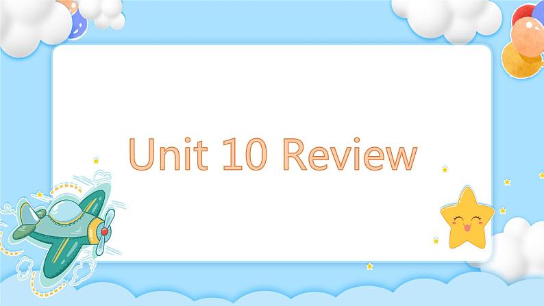 Unit 10  Review 课堂巩固课件01