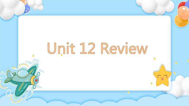 Unit 12  Review复习巩固课件01