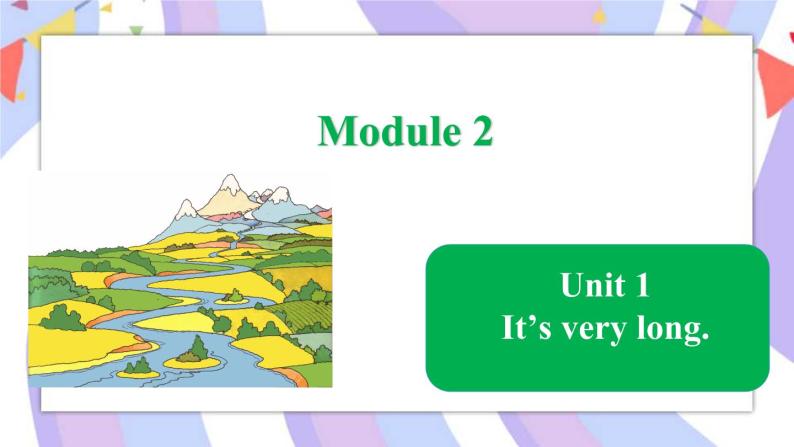 Module 2  Unit 1 It’s very long课件01
