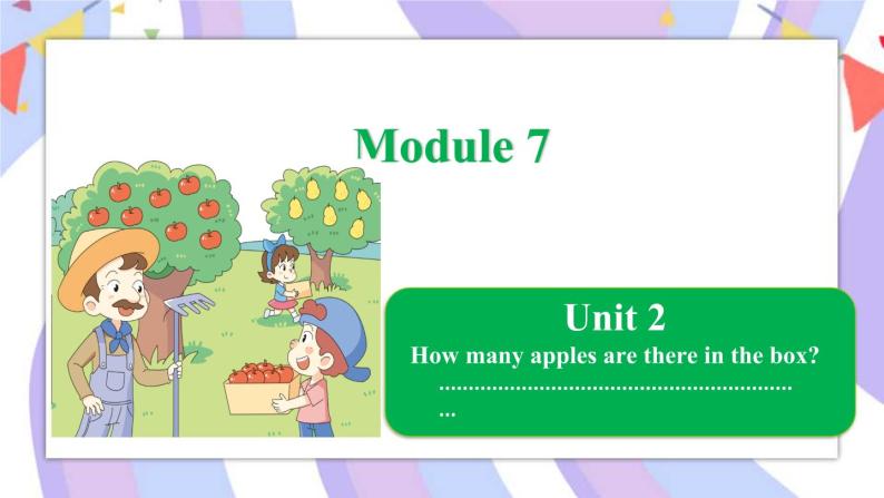 Module 7  Unit 2 How many apples are there in the box？课件01