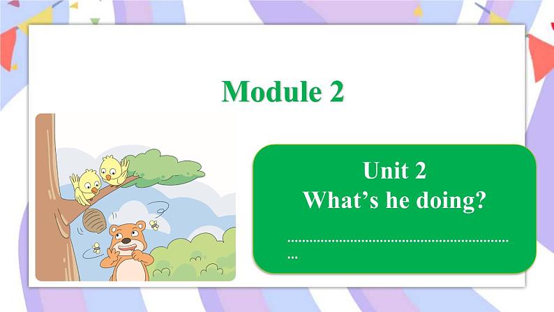 Module 4   Unit 2 What’s he doing？课件01