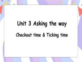 Unit3 第4课时 Checkout time & Ticking time课件