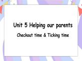 Unit 5 第4課時 Checkout time & Ticking time課件