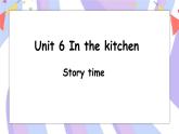 Unit 6 第1课时 Story time课件