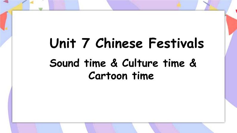 Unit 7 第3课时 Sound time & Culture time & Cartoon time课件01