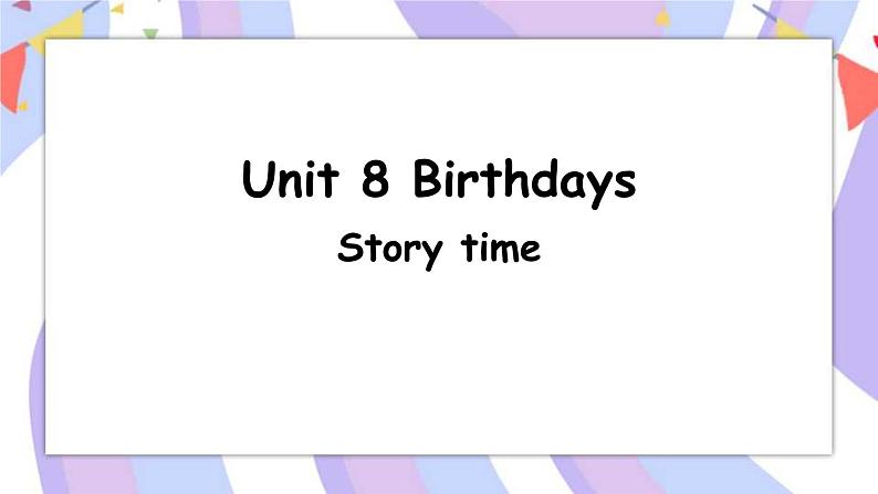 Unit 8 第1课时 Story time课件01