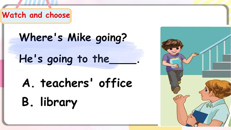 Unit1 My school A let's talk 课件 教案 同步练习05