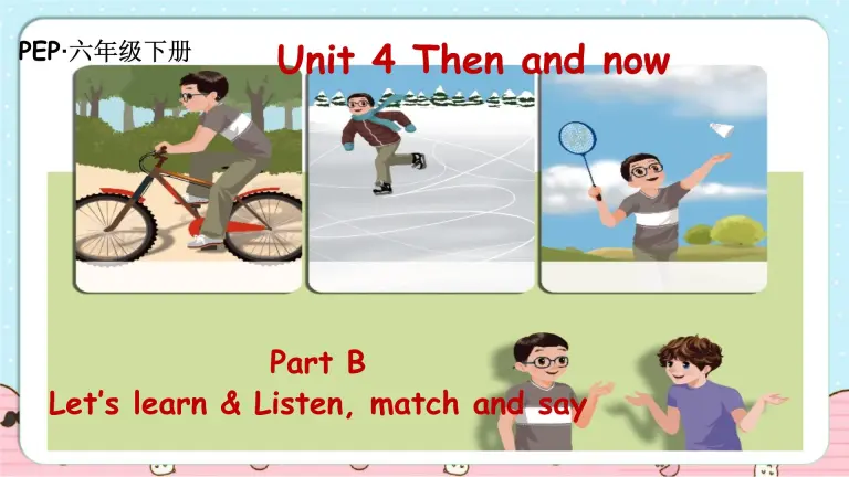 小学英语人教版 Pep 六年级下册unit 4 Then And Now Part B图片课件ppt 教习网 课件下载