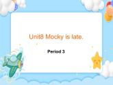 Unit8  Mocky is late Lesson3 (教案+课件+素材+练习及解析)