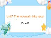 Unit7 The mountain bike race Lesson1 (教案+课件+素材+练习及解析)