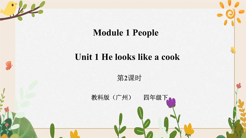 Module 1 People Unit 1 He looks like a cook（ 第2课时 ）课件+教案+习题（含答案）+素材01