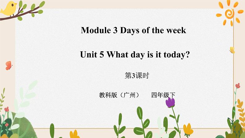 Module 3 Days of the week Unit 5 What day is it today （ 第3课时 ）课件+教案+习题（含答案）+素材01