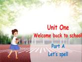 Unit 1 Welcome back to school Part A Let's spell課件+素材
