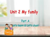 Unit 2 My family Part A Let's learn课件+素材