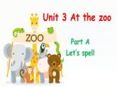 Unit 3 At the zoo Part A Let's spell课件+素材