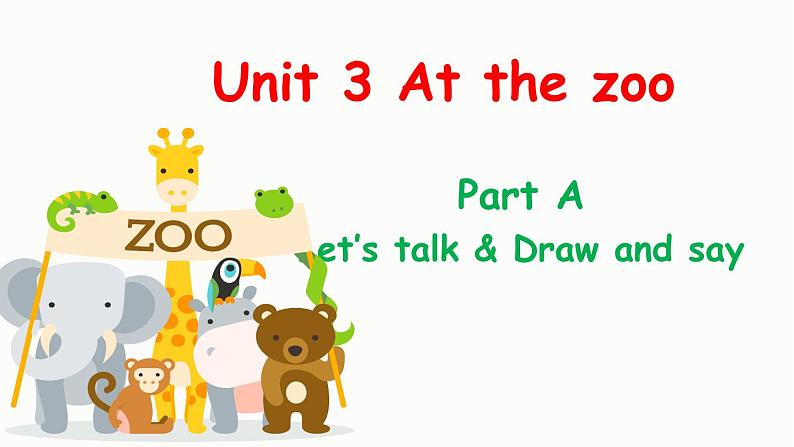 Unit 3 At the zoo Part A Let's talk课件+素材(01