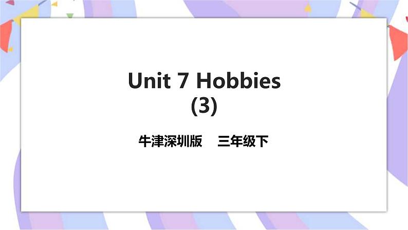 Unit 7 Hobbies 第三课时 课件+教案+习题01