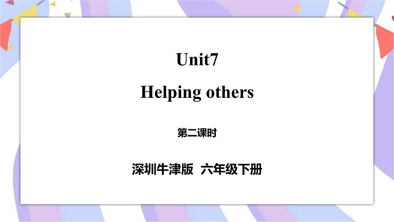 Unit 7 Helping others 第二课时 课件+教案+练习01