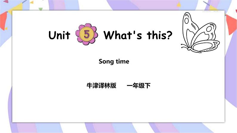 Unit 5 What's this_ Song time 课件+素材01