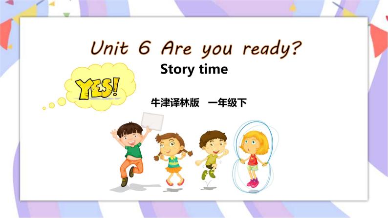 Unit 6 Are you ready_ Story time 课件+素材01