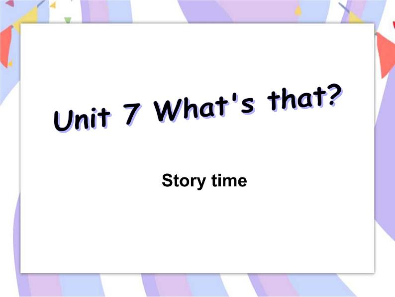 Unit 7 What’s that_  Story time 课件+素材01