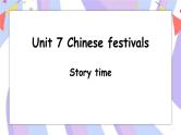 Unit 7 Chinese festivals Story time 课件+素材
