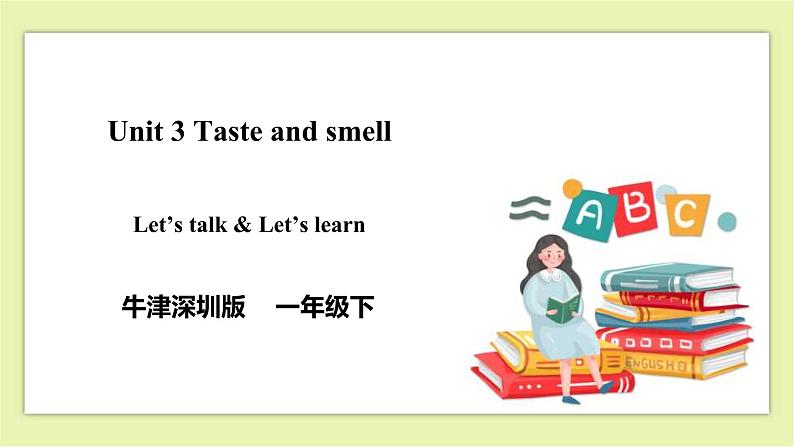 Module 1 Unit 3 Taste and smell-Period 1 Let's talk & Let's learn课件+教案+练习01