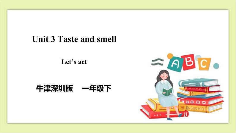 Module 1 Unit 3 Taste and smell-Period 2 Let's act课件+教案+练习01