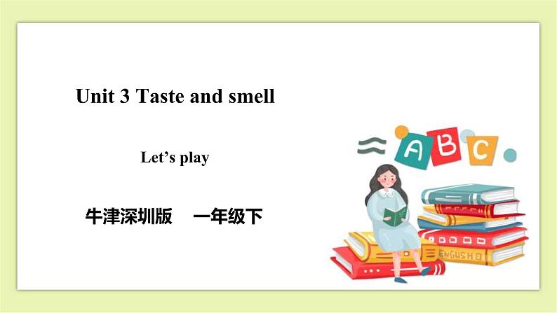 Module 1 Unit 3 Taste and smell-Period 3 Let's play课件+教案+练习01