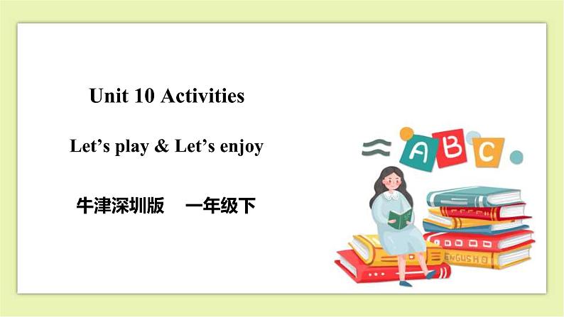 Unit 10 Activities-Period 3 Let's play & Let's enjoy 课件+教案+练习01