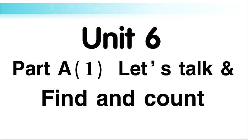 人教版（PEP）英语三年级下册Unit 6 Part A 第1课时 授课课件+同步教案+音频素材+习题课件01