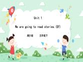 Unit 1 We are going to read stories 第三课时 课件+素材
