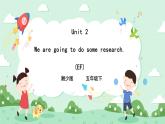 Unit 2 We are going to do some research 第三课时 课件+素材